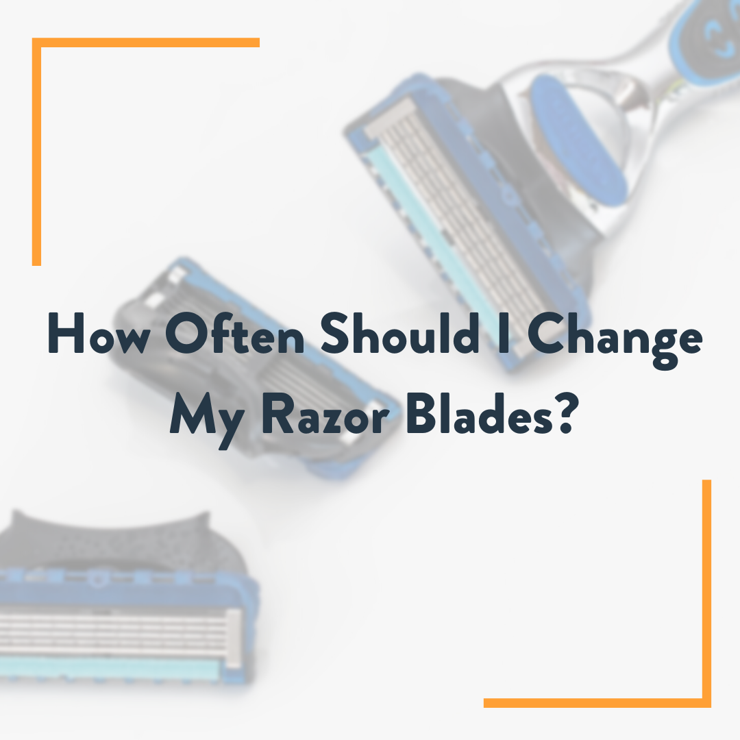 How Often Should I Change My Razor Blade?