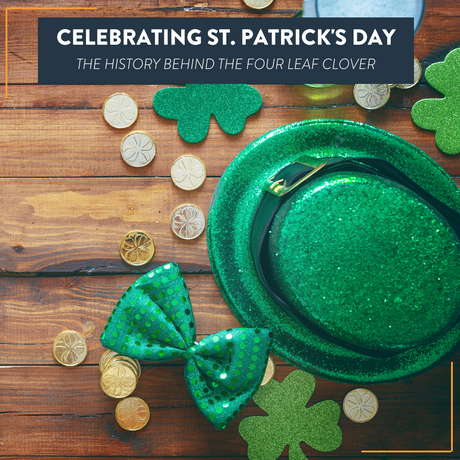 St. Patrick's Day: The History Behind The Four Leaf Clover