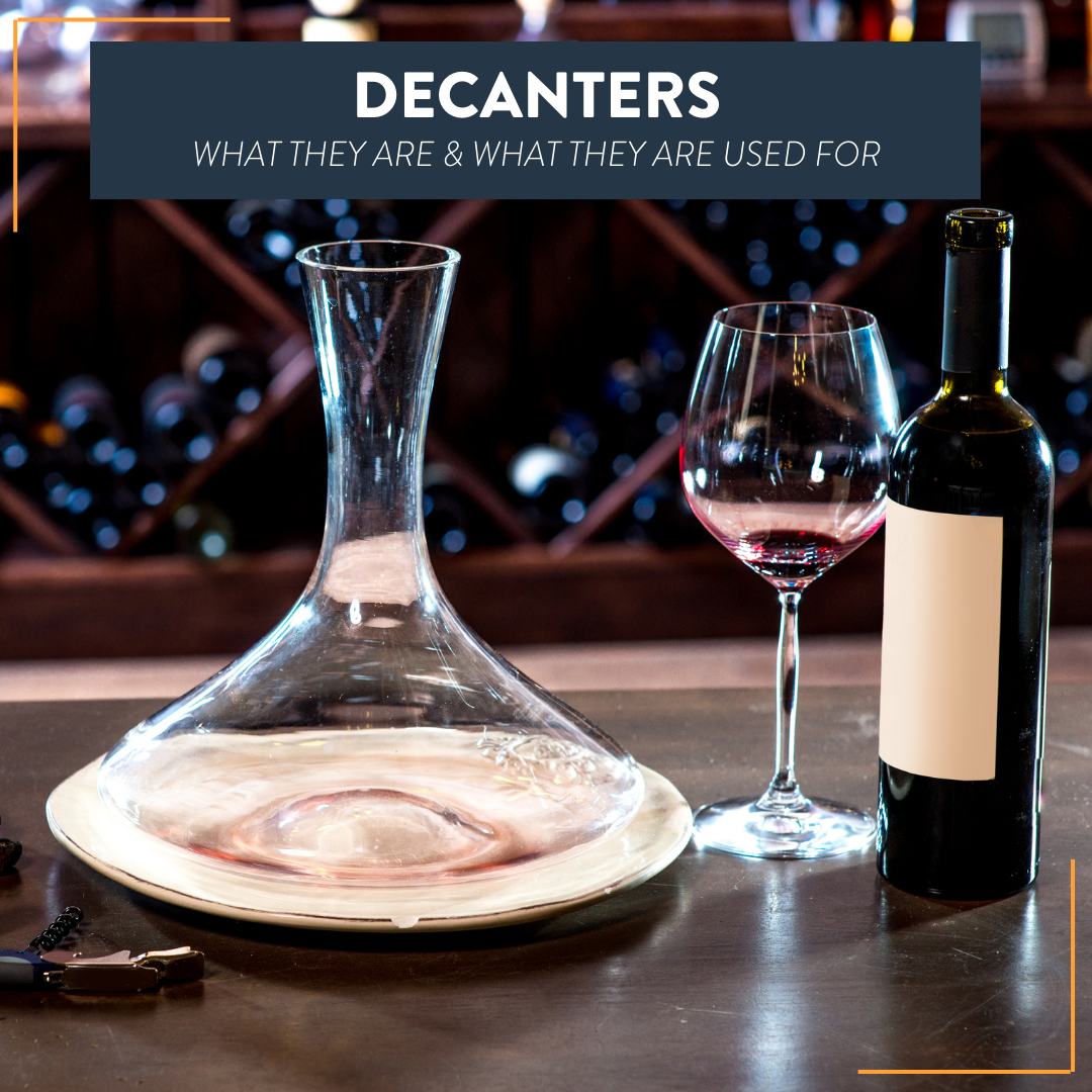 Decanters: What They Are & What They Are Used For