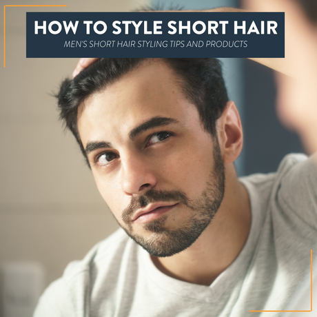 How to Style Men's Short Hair