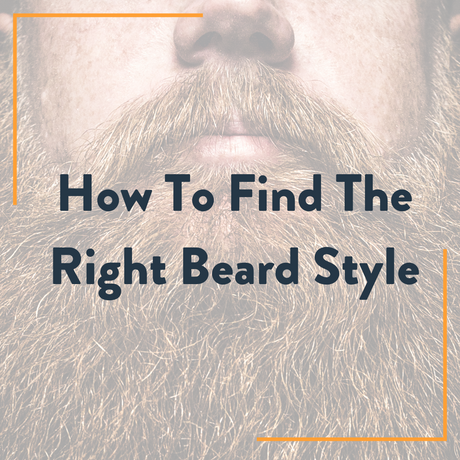 How to Find The Right Beard Style