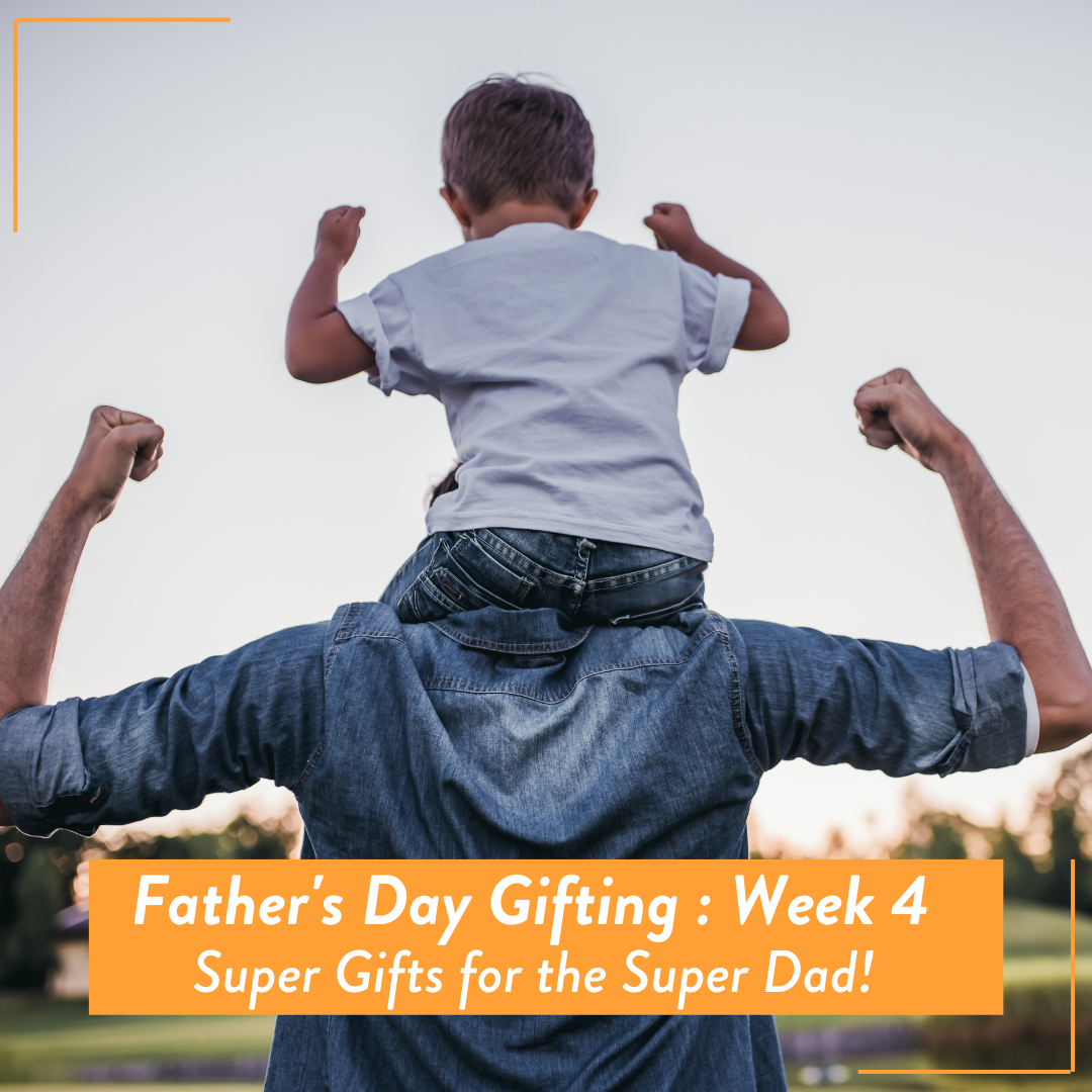 Father's Day Gift Guide : Week 4