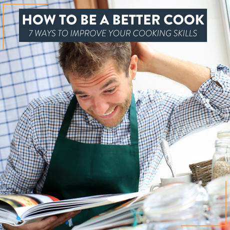 How to be a Better Cook