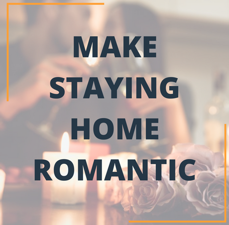 Make Staying Home Romantic
