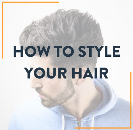 How to style your hair