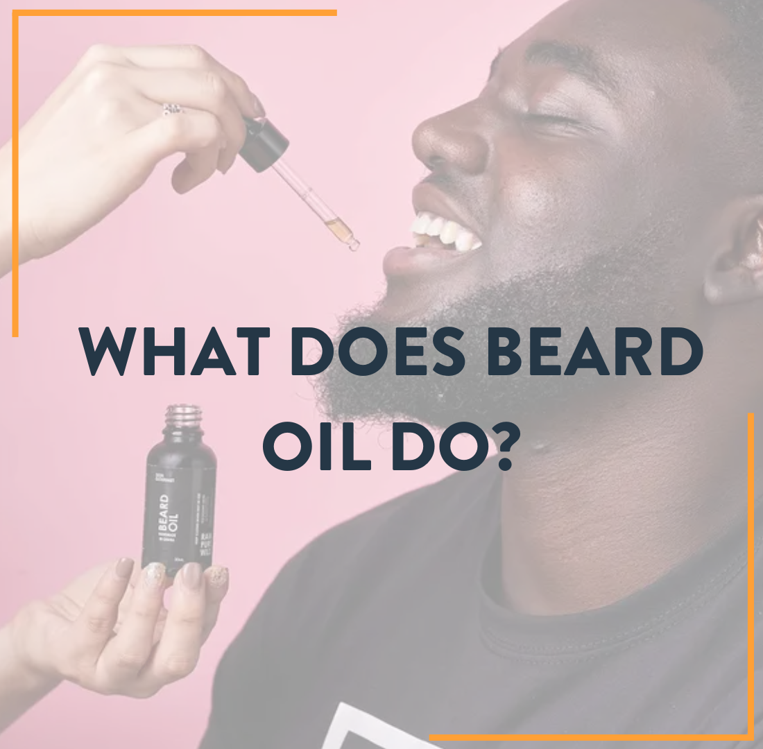 What Does Beard Oil Actually Do?