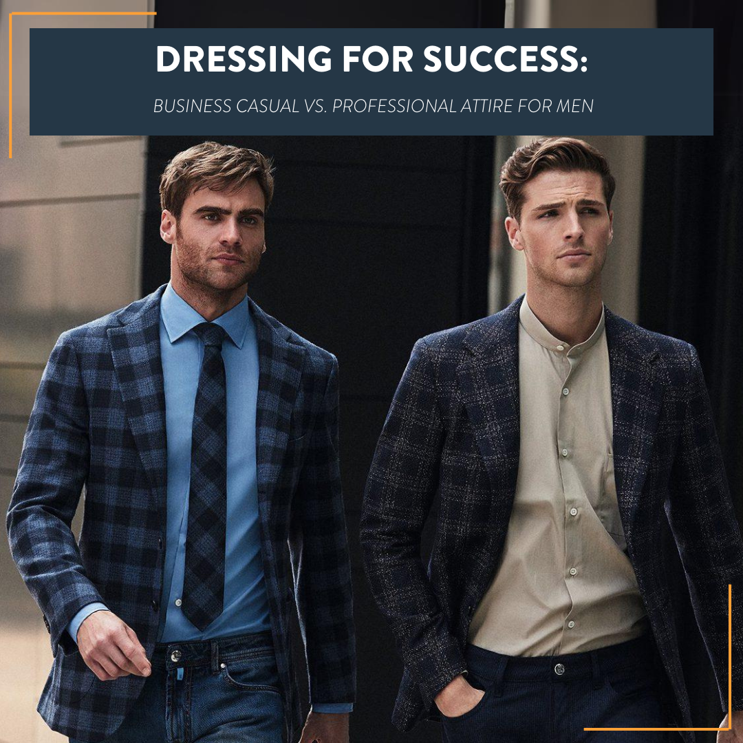 Dressing for Success: Business Casual vs. Professional Attire – King's Crown 1774