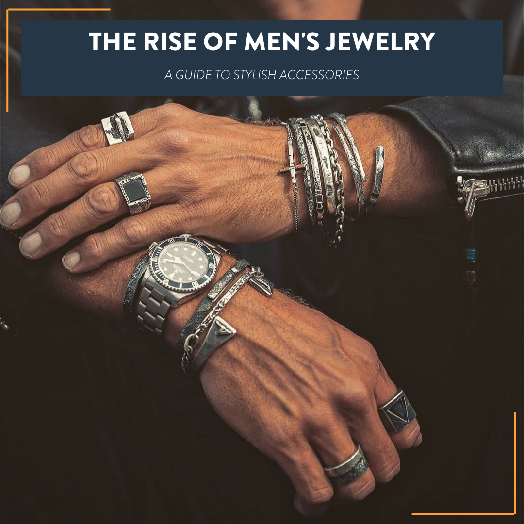 The Rise of Men's Jewelry: A Guide to Stylish Accessories