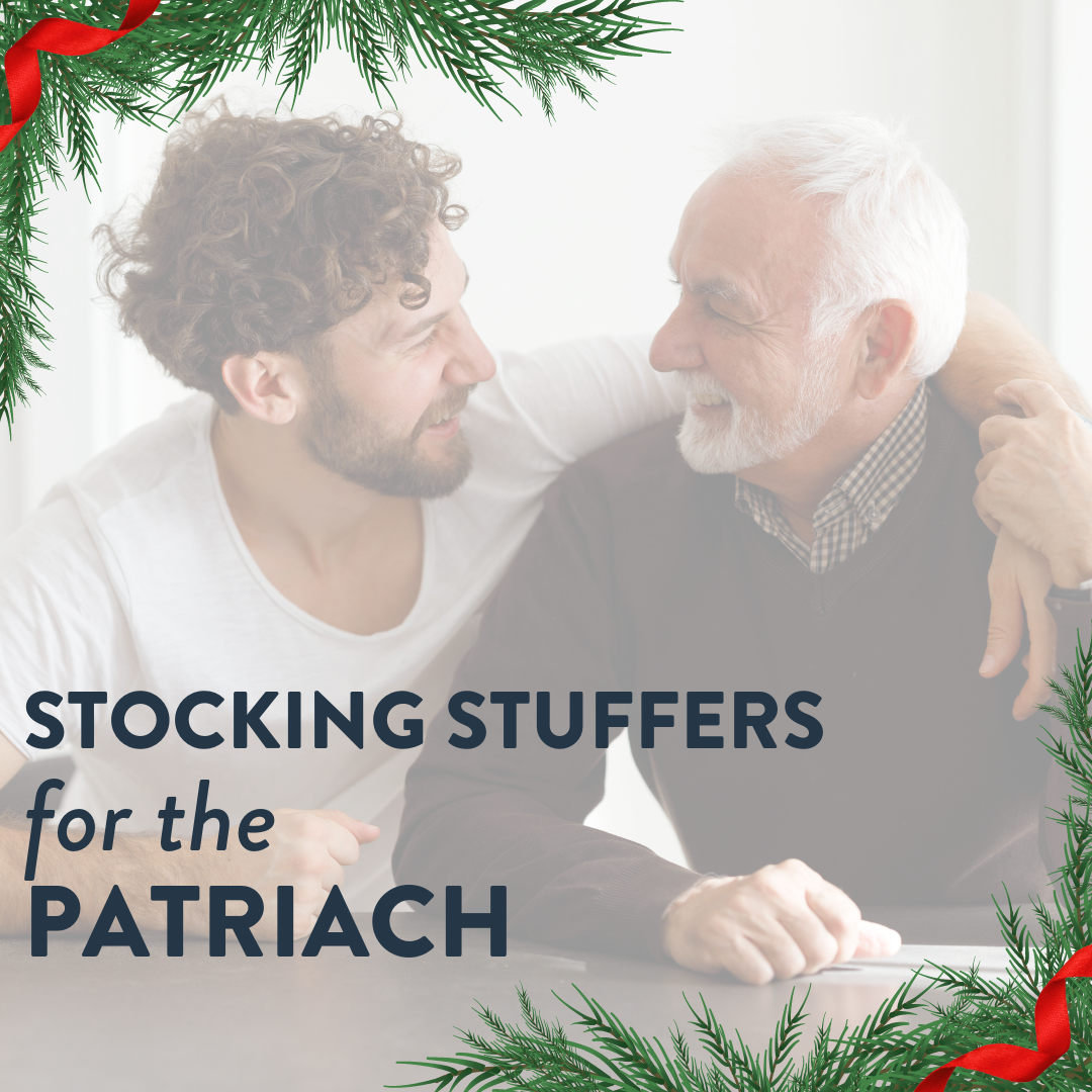 Stocking Stuffers for the Patriarch