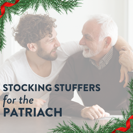 Stocking Stuffers for the Patriarch