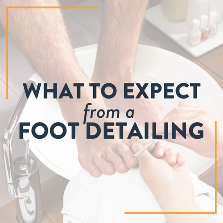 What to Expect from a Foot Detailing